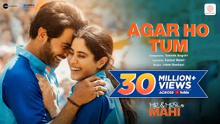 Agar Ho Tum  Mr amp Mrs Mahi  Rajkummar Rao Janhvi Kapoor  Tanishk B Jubin N Kausar M [upl. by Huggins]