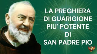 La Preghiera di Guarigione più Potente di San Padre Pio [upl. by Mharba356]