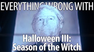 Everything Wrong With Halloween III Season of the Witch in 23 Minutes or Less [upl. by Yevre]