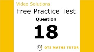 Numeracy skills test practice questions Test 1 – Q18 QTS Maths Tutor [upl. by Shanna]