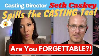 Are Your Auditions FORGETTABLE Casting Director SETH CASKEY Spills 👏 The👏 Tea👏 in this Interview [upl. by Elias417]