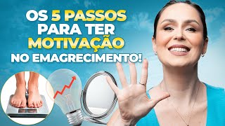 Os 5 passos para ter motivação no emagrecimento [upl. by Goodwin2]