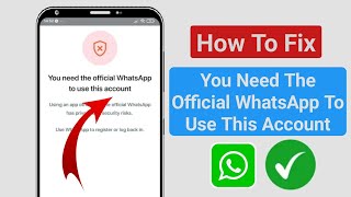 How to Fix You Need The Official WhatsApp To Login  You Need The Official WhatsApp To Login Problem [upl. by Leffert]