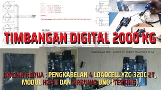 Membuat Sendiri Timbangan Digital 2000 Kg Bagian Kedua  ADC24 Bit HX711 Arduino Testing Program [upl. by Eimarrej779]