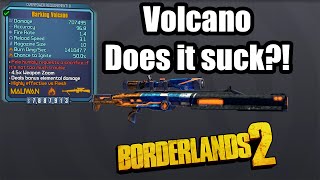 Borderlands 2 Legendary Volcano Does it suck [upl. by Letnom139]