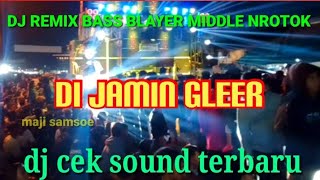 DJ REMIX FULL BASS MIDDLE NROTOK TERBARU 2024 DI JAMIN GLEER [upl. by Baxter824]