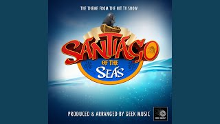 Santiago Of The Seas Main Theme From quotSantiago Of The Seasquot [upl. by Adnolor]