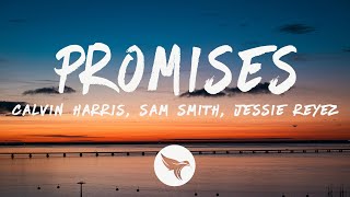 Calvin Harris Sam Smith  Promises Lyrics feat Jessie Reyez [upl. by Assillam62]