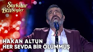 Her Sevda Bir Ölümmüş  Hakan Altun  Şarkılar Bizi Söyler  Performans [upl. by Imuyam646]