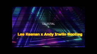 Ed Sheeran  Celestial Lee Keenan x Andy Irwiin Bootleg [upl. by Aleacem745]