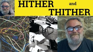 🔵 Hither and Thither Meaning  Hither Defined Hither and Thither Examples Idioms Hither and Thither [upl. by Pitt]