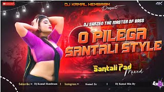 O pilage  santali style dj remix  new santali dj song 2025  dj kamal mix by [upl. by Asilrac]