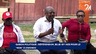 GABON POLITIQUE RÉFÉRENDUM BILIEBYNZE POUR LE quotNONquot À OWENDO [upl. by Willner]