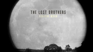 The Lost Brothers Fugitive Moon Featuring M Ward Official Video [upl. by Enneles]