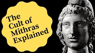 The Cult of Mithras Explained [upl. by Pollak]