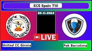 Pak Barcelona vs United CC Girona Match 14 ECS Spain T10 Live Cricket Score [upl. by Odrick]