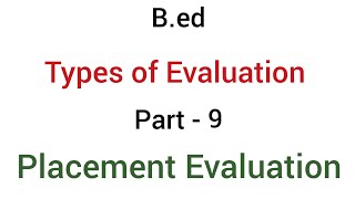 Part  9 placement evaluation  types of evaluation  bed [upl. by Mixie]