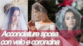 Top 20 💕 modelli di acconciature sposa con velo e coroncina [upl. by Ydaj]