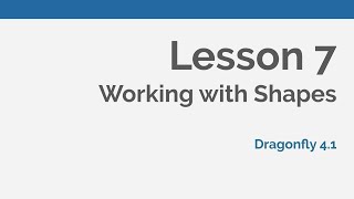 Dragonfly Daily 07 Working with shapes in Dragonfly 2020 [upl. by Nyved]