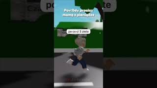 Pov Gdy prosisz mamę o pieniądze shorts roblox robloxshorts [upl. by Solana]