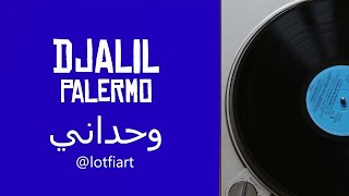 Djalil Palermo  Wahdani وحداني [upl. by Aninep]