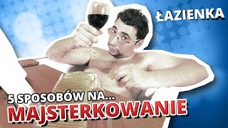 5 sposobów na MAJSTERKOWANIE 8  ŁAZIENKA [upl. by Renfred957]