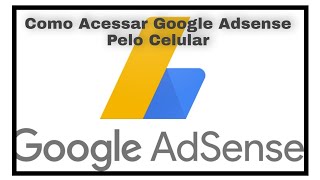 COMO ACESSAR CONTA GOOGLE ADSENSE PELO CELULAR [upl. by Elletsirhc]