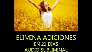 ELIMINA ADICCIONES  AUDIO SUBLIMINAL PODEROSO [upl. by Rondon]