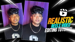 Realistic Reels Video Tutorial  How To Convert Normal Video To Realistic Video [upl. by Hamilton]