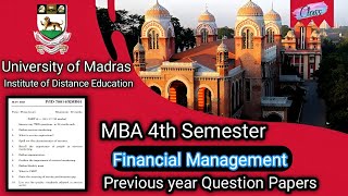 MBA 4th Semester Financial Management Previous Year Question Papers  Madras University IDE [upl. by Soalokcin661]