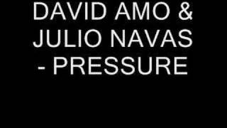 David Amo amp Julio Navas  Pressure [upl. by Aiyekal288]