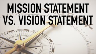 Mission Statement Vs Vision Statement [upl. by Burgess]