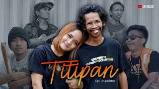 TITIPAN  Ucup Klaten ft Penguk  Official Music Video [upl. by Eenerb]