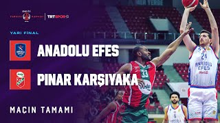 Maçın Tamamı  Anadolu Efes  Pınar Karşıyaka quotING Erkekler Türkiye Kupası Yarı Finalquot [upl. by Euqitsym195]