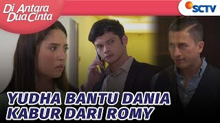 Yudha Datang Tepat Waktu Ajak Dania Kabur Dari Romy  Di Antara Dua Cinta  Episode 158 [upl. by Siroval]