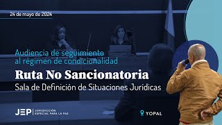 Audiencia de seguimiento al régimen de condicionalidad Ruta No Sancionatoria  20240524 [upl. by Ursala834]