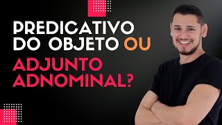 Predicativo do Objeto ou Adjunto Adnominal [upl. by Jeanelle]