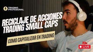 Reciclaje de Acciones Estrategia PRO para Aprovechar la Volatilidad en el Trading LIVE TRADING [upl. by Aysa]