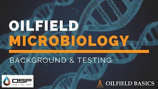 Oilfield Microbiology 101 [upl. by Dray]