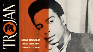 Max Romeo  Wet Dream Official Audio [upl. by Lai]