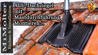 Aluminium oder Bleidachziegel installieren  Dachziegel mit Mastdurchführung [upl. by Drabeck]