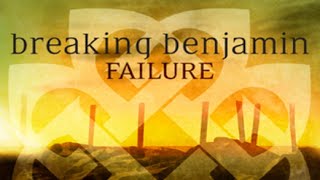 Failure  Breaking Benjamin [upl. by Saberio]