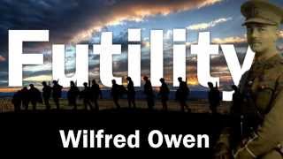 Futility by Wilfred Owen [upl. by Marv]