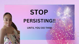 STOP PERSISTING UNTIL YOU DO THIS [upl. by Cumings]