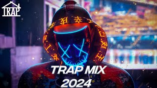 Best Trap Mix 2024  Best Gangster Trap Songs  Hip Hop amp Trap Music Mix 2024 [upl. by Naesed]