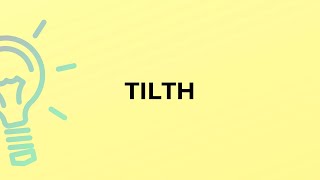 What is the meaning of the word TILTH [upl. by Sivle]