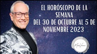 El Horóscopo de la Semana del 30 de Octubre al 5 de Noviembre 2023 [upl. by Connie]