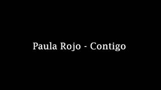 Paula Rojo  Contigo [upl. by Netty]