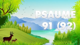 PSAUME 91 92  QUIL est BON dANNONCER TON AMOUR [upl. by Neirda512]