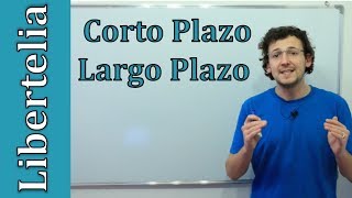 Diferencia entre corto plazo y largo plazo  Microeconomía  Libertelia [upl. by Hahsi]